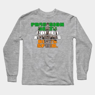 Precision Beats Power & Timing Beats Speed Version 2 Long Sleeve T-Shirt